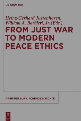 From Just War to Modern Peace Ethics 3110488485 Book Cover