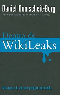 Dentro de Wikileaks: Mi Etapa en la Web Mas Pel... [Spanish] 8499182658 Book Cover