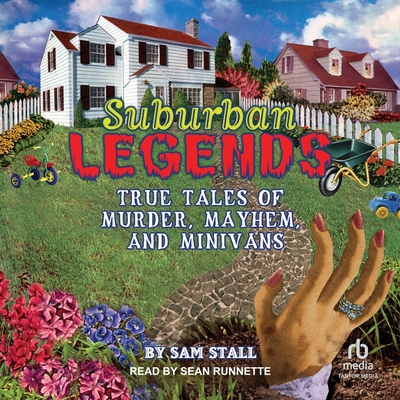 Suburban Legends: True Tales of Murder, Mayhem,... B0C5ZQK6B5 Book Cover