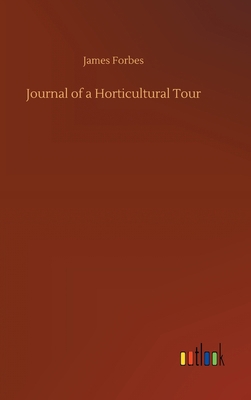 Journal of a Horticultural Tour 3752387513 Book Cover