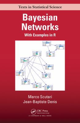 Bayesian Networks: With Examples in R 1482225581 Book Cover