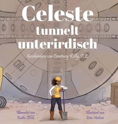 Celeste Tunnels Underground / Celeste tunnelt u... [German] B0DJ2W227K Book Cover