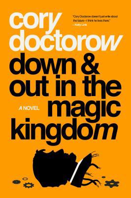 Down and Out in the Magic Kingdom 1250196388 Book Cover