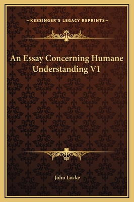 An Essay Concerning Humane Understanding V1 1169322328 Book Cover