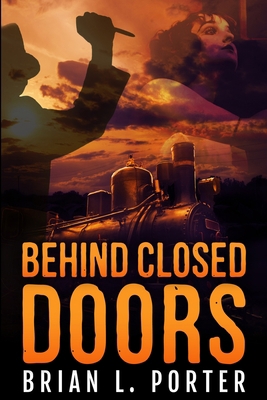 Behind Closed Doors: Large Print Edition [Large Print] 1034660187 Book Cover