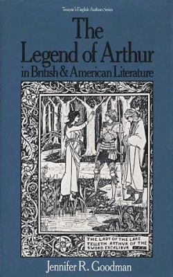 Legend of Arthur in British and American Litera... 080576965X Book Cover