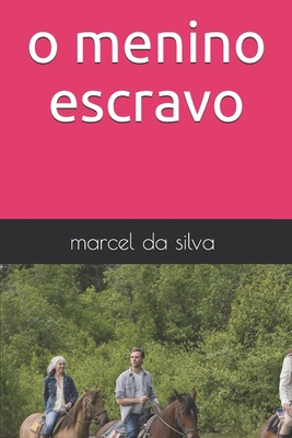 o menino escravo [Portuguese] 1072102765 Book Cover