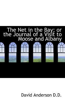 The Net in the Bay; Or the Journal of a Visit t... 1117552470 Book Cover