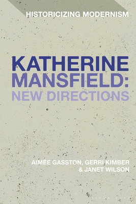 Katherine Mansfield: New Directions 135013550X Book Cover