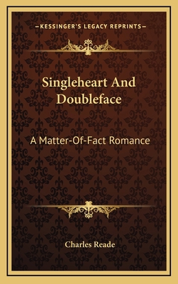 Singleheart and Doubleface: A Matter-Of-Fact Ro... 1163845949 Book Cover