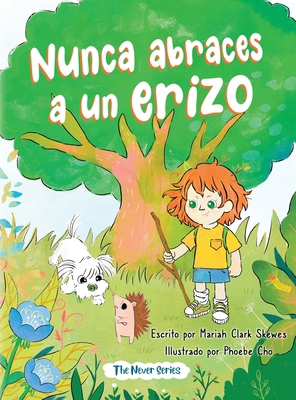 Nunca abraces a un erizo [Spanish] B0FTR26NF1 Book Cover