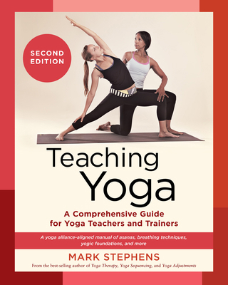 Teaching Yoga, Second Edition: A Comprehensive ... 1623178800 Book Cover
