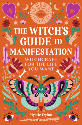 The Witch's Guide to Manifestation: Witchcraft ... 1648763502 Book Cover
