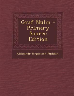 Graf Nulin - Primary Source Edition [Russian] 129587671X Book Cover