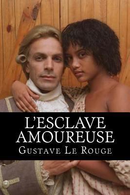 L'Esclave amoureuse [French] 1534730478 Book Cover