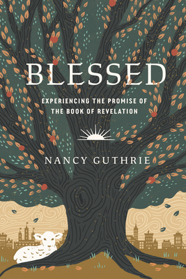 Blessed: Experiencing the Promise of the Book o... 1433580209 Book Cover