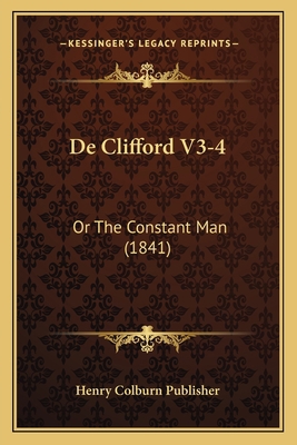 De Clifford V3-4: Or The Constant Man (1841) 1167722876 Book Cover