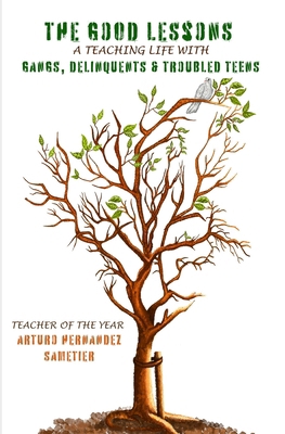 The Good Lessons: A Teaching Life with Gangs, D... 1734684380 Book Cover