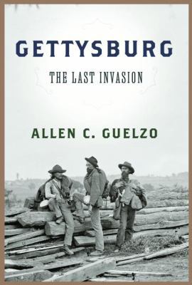Gettysburg: The Last Invasion 0307594084 Book Cover