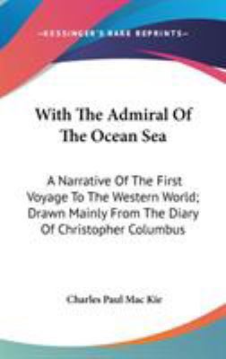 With The Admiral Of The Ocean Sea: A Narrative ... 0548333637 Book Cover