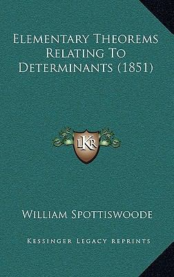Elementary Theorems Relating To Determinants (1... 1168858240 Book Cover