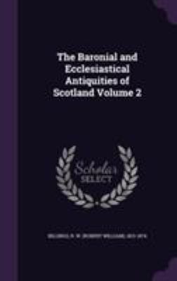 The Baronial and Ecclesiastical Antiquities of ... 1355621542 Book Cover