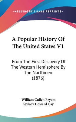 A Popular History Of The United States V1: From... 1160994013 Book Cover