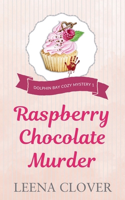 Raspberry Chocolate Murder B0B6XJ3PTZ Book Cover