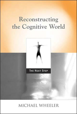 Reconstructing the Cognitive World: The Next Step 0262731827 Book Cover