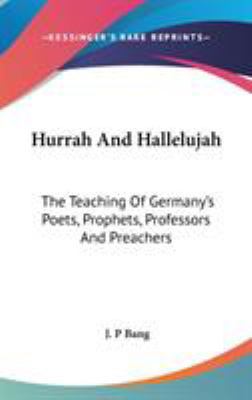 Hurrah And Hallelujah: The Teaching Of Germany'... 0548040958 Book Cover