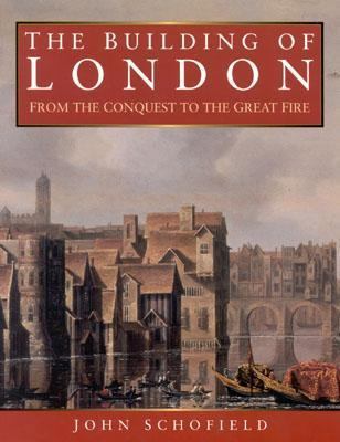 The Building of London: From the Conquest to th... 0750921838 Book Cover