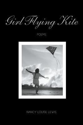 Girl Flying Kite: Poems 1946539635 Book Cover