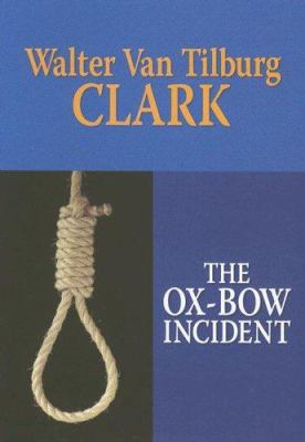 The Ox-Bow Incident [Large Print] 158547701X Book Cover