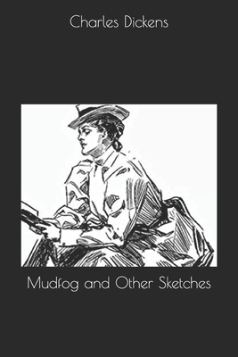 Mudfog and Other Sketches 1693846632 Book Cover