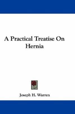 A Practical Treatise On Hernia 0548377537 Book Cover