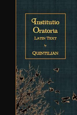 Institutio Oratoria: Latin Text [Latin] 1523988312 Book Cover