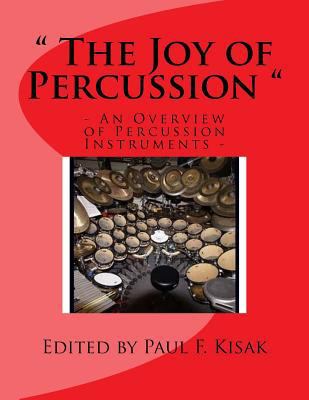 The Joy of Percussion: "An Overview of Percussi... 1515396010 Book Cover