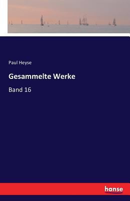 Gesammelte Werke: Band 16 [German] 3743325624 Book Cover