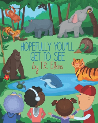 Hopefully You'll Get to See 0692099131 Book Cover