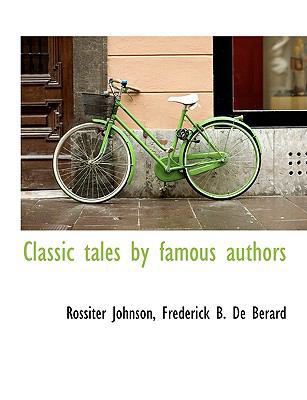 Classic Tales by Famous Authors 1140199129 Book Cover
