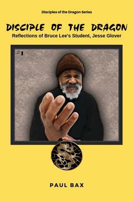 Jesse Glover: Disciples of the Dragon: Reflecti... 1539054225 Book Cover
