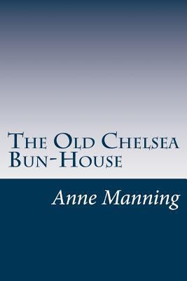 The Old Chelsea Bun-House 1537617761 Book Cover