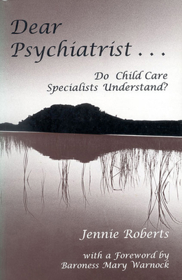 Dear Psychiatrist: Do Child Care Specialists Un... 0718829352 Book Cover