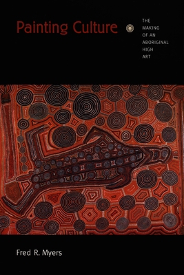Painting Culture: The Making of an Aboriginal H... 0822329492 Book Cover