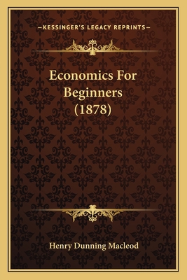 Economics For Beginners (1878) 1164628038 Book Cover