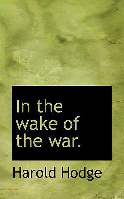 In the Wake of the War. 1117336212 Book Cover