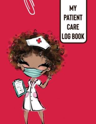 My Patient Care Log Book: Nurse Appreciation Da... 1649304862 Book Cover