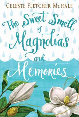 The Sweet Smell of Magnolias and Memories [Large Print] 1683244419 Book Cover