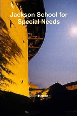 Jackson School for Special Needs 1387103946 Book Cover