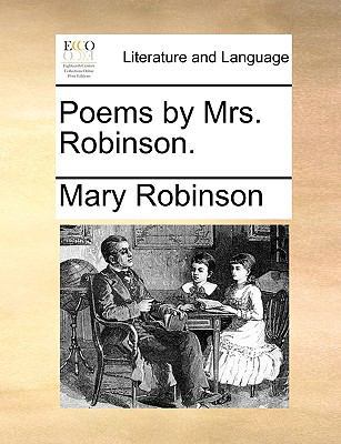 Poems by Mrs. Robinson. 1140834665 Book Cover